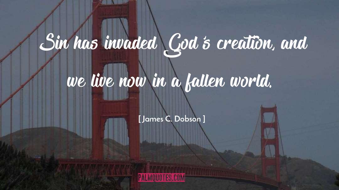 Gods Creation quotes by James C. Dobson