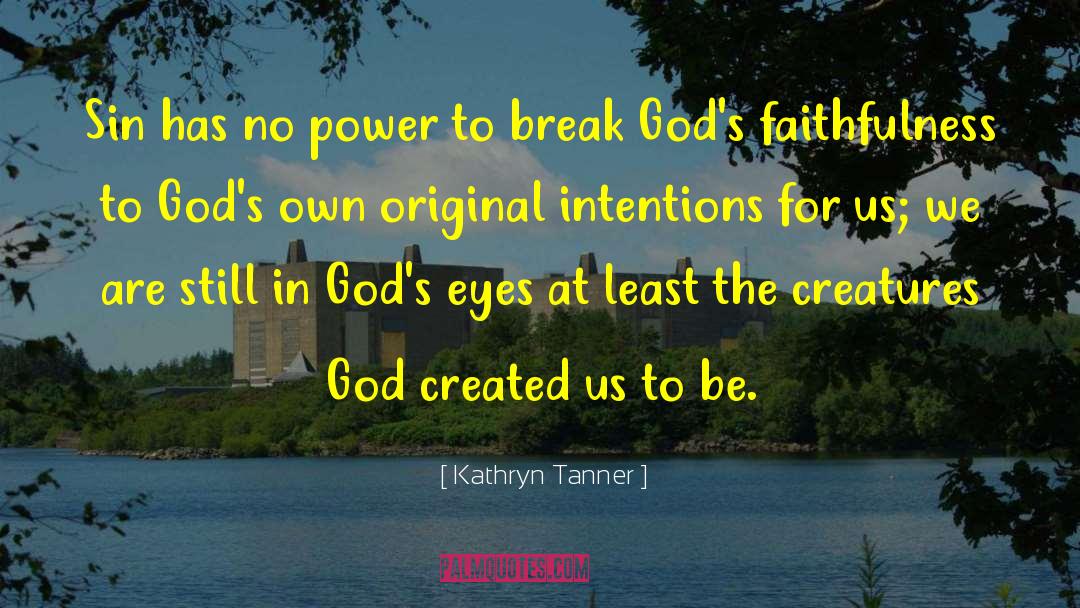Gods Faithfulness quotes by Kathryn Tanner