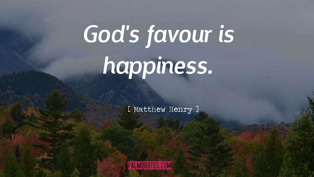 Gods Favour quotes by Matthew Henry