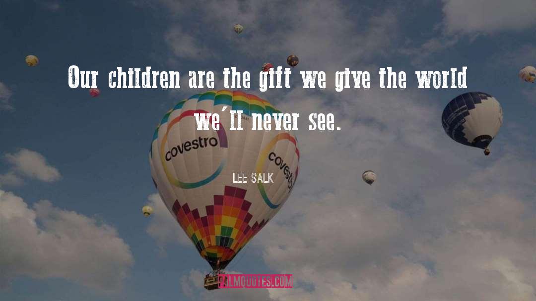 Gods Gift Of Children quotes by Lee Salk