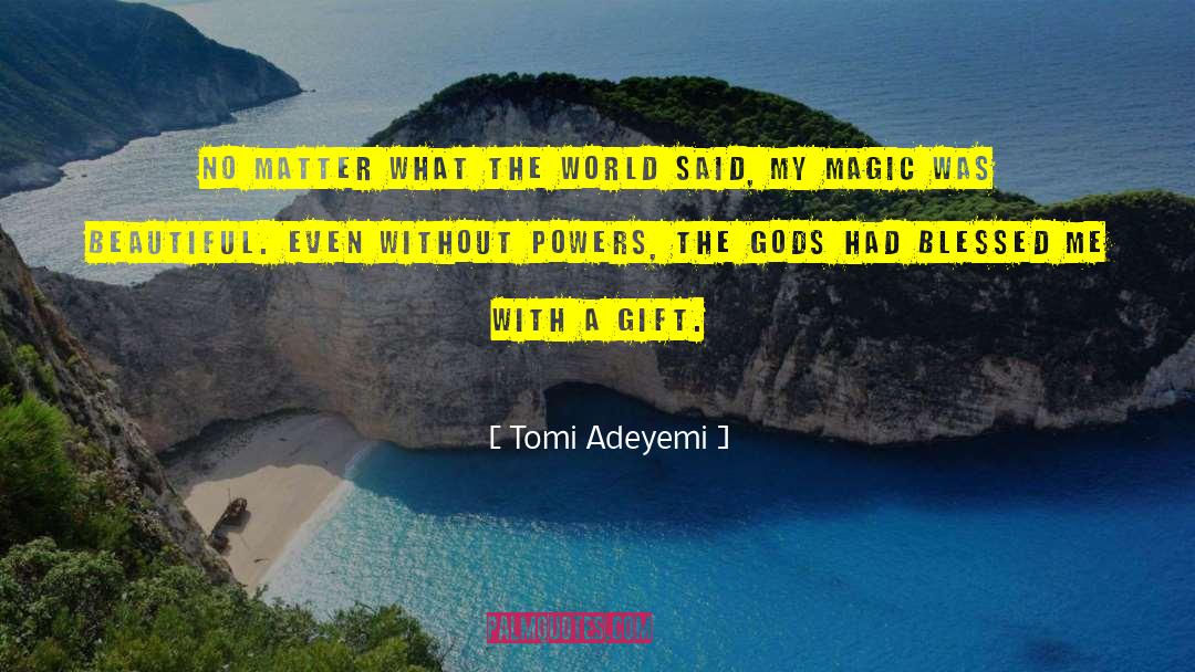 Gods Gift Of Children quotes by Tomi Adeyemi