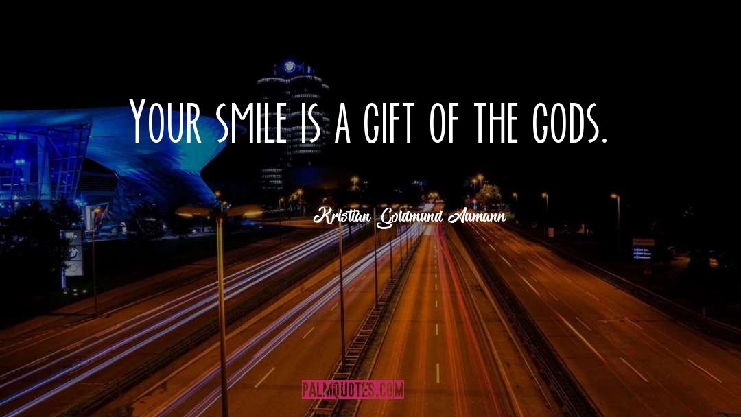 Gods Gift quotes by Kristian Goldmund Aumann