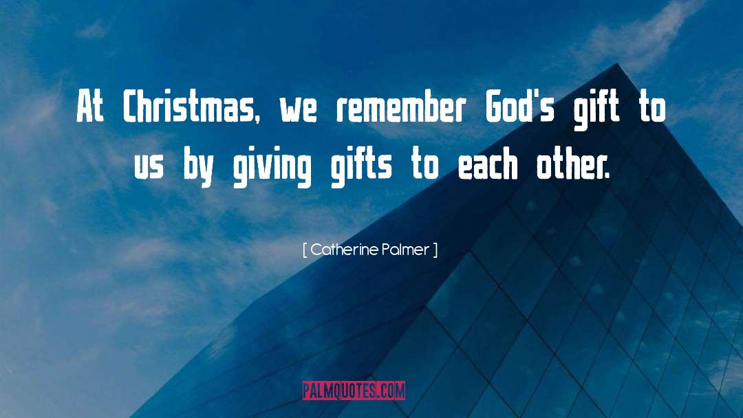 Gods Gift quotes by Catherine Palmer