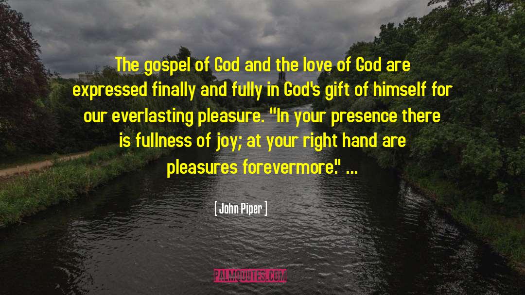 Gods Gift quotes by John Piper