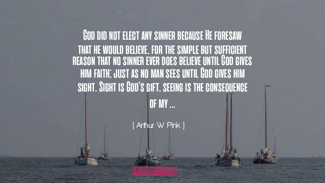Gods Gift quotes by Arthur W. Pink