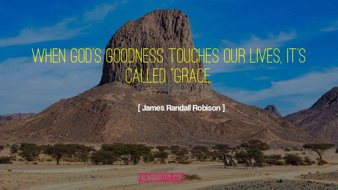 Gods Goodness quotes by James Randall Robison