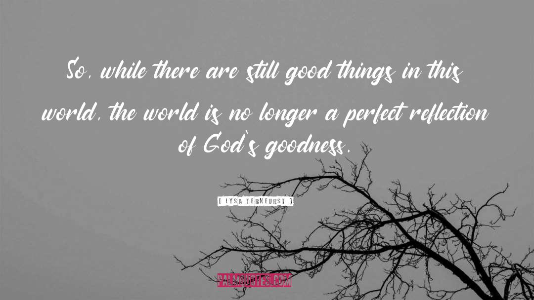 Gods Goodness quotes by Lysa TerKeurst