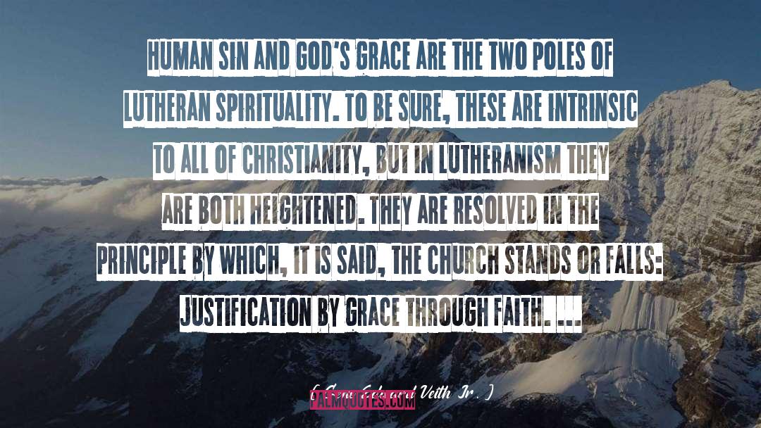 Gods Grace quotes by Gene Edward Veith Jr.