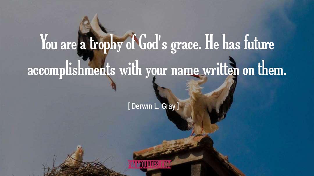 Gods Grace quotes by Derwin L. Gray