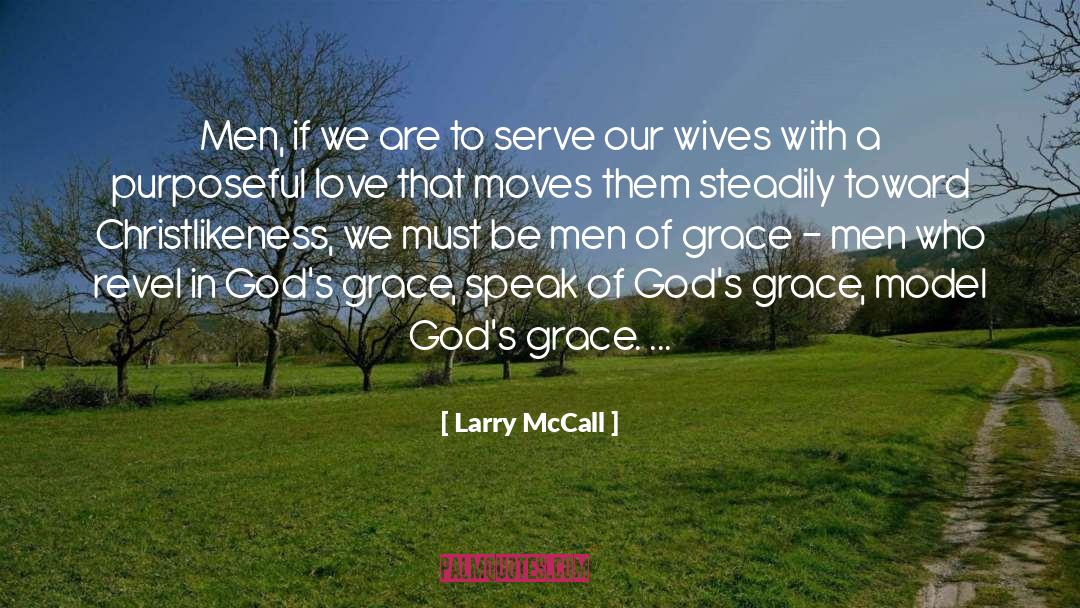 Gods Grace quotes by Larry McCall