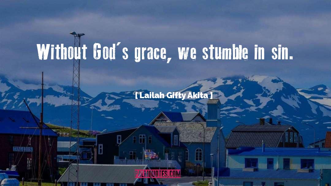 Gods Grace quotes by Lailah Gifty Akita