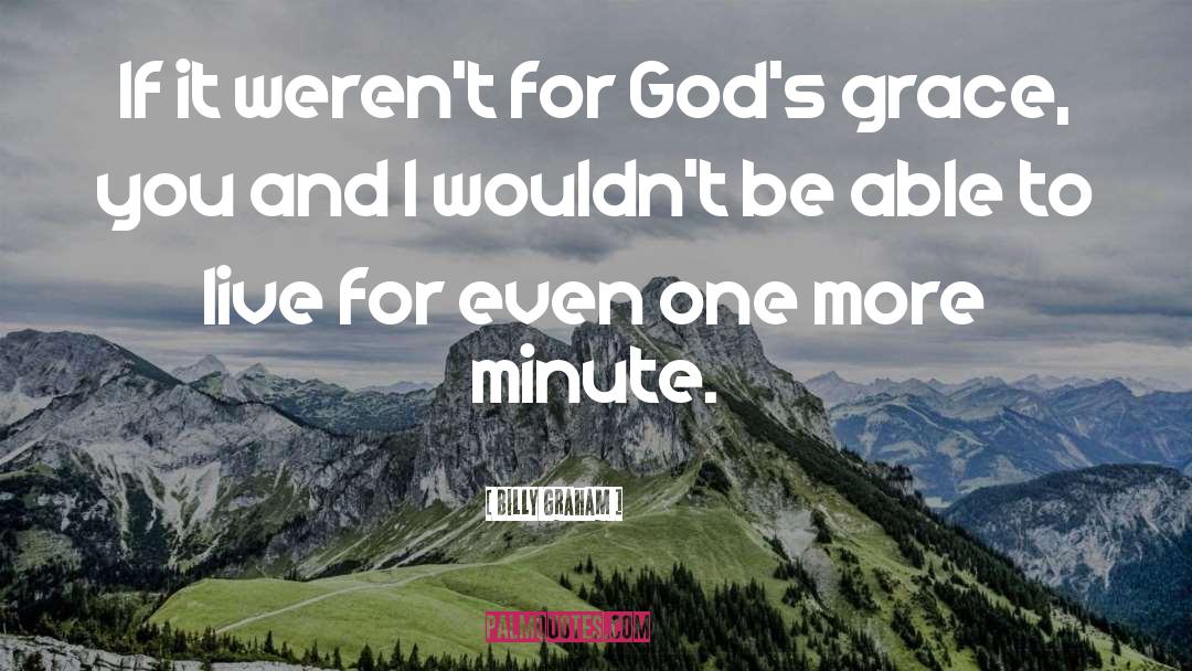 Gods Grace quotes by Billy Graham