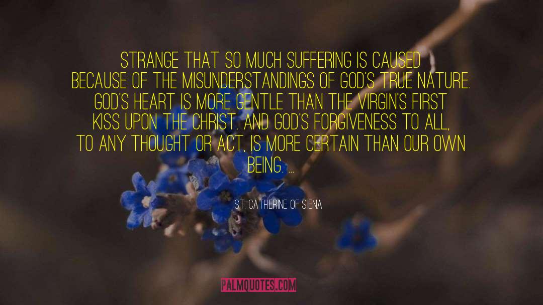 Gods Heart quotes by St. Catherine Of Siena