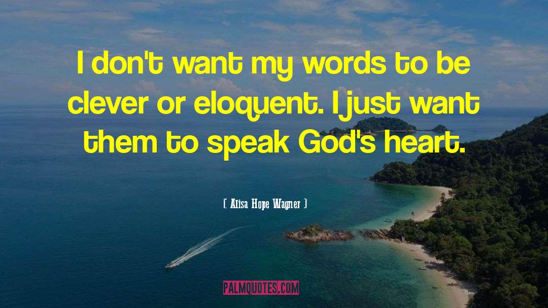 Gods Heart quotes by Alisa Hope Wagner