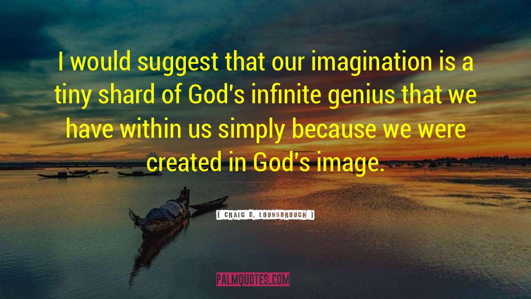 Gods Image quotes by Craig D. Lounsbrough