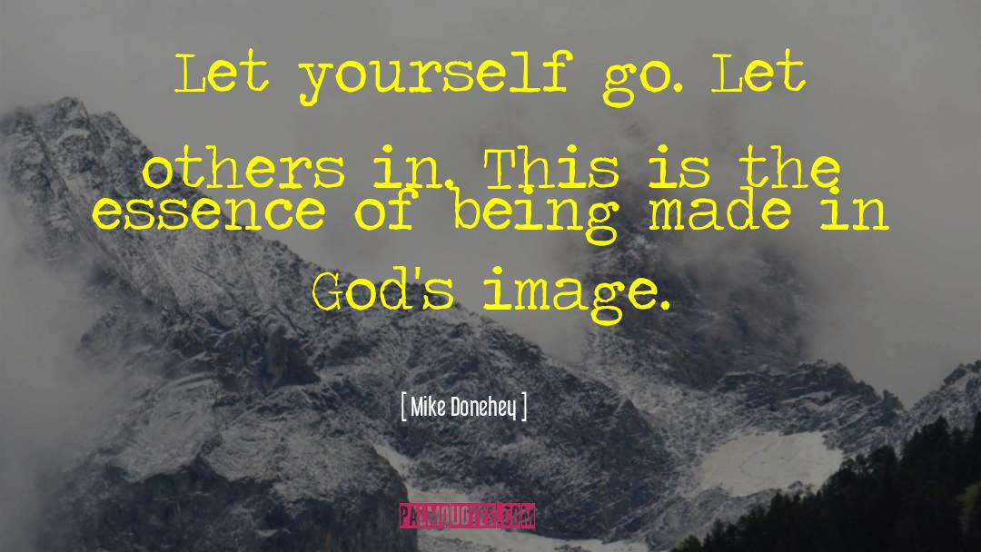 Gods Image quotes by Mike Donehey