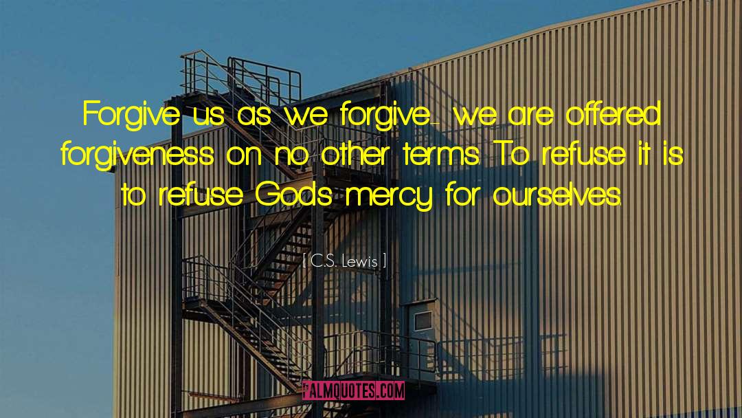 Gods Mercy quotes by C.S. Lewis