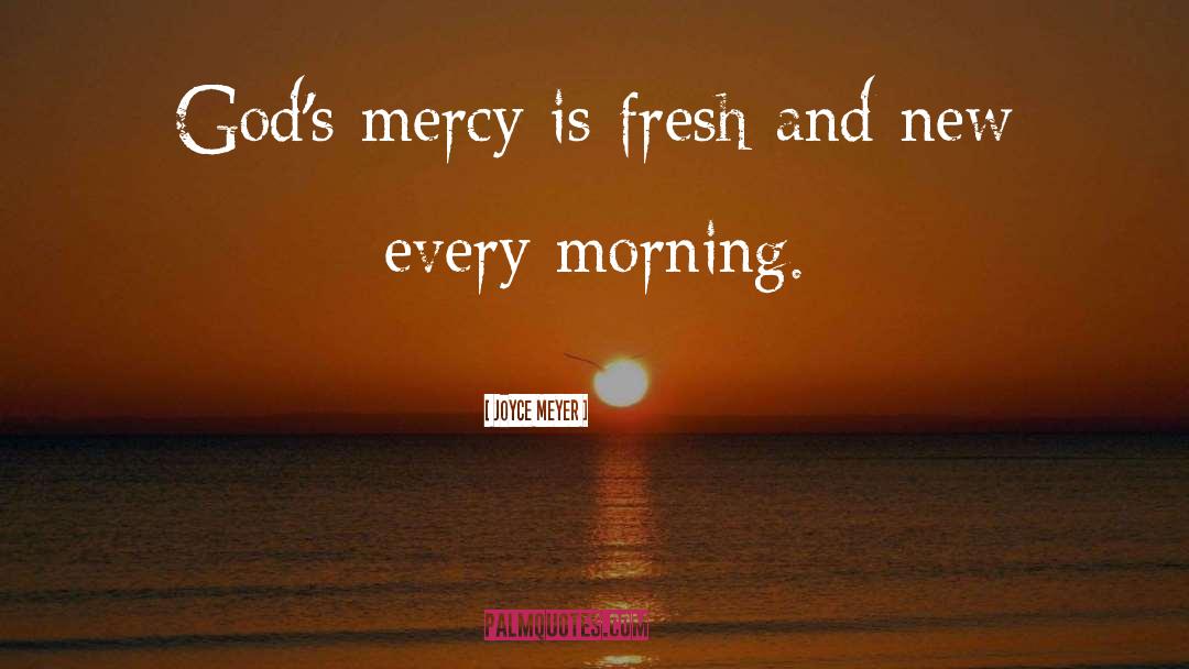 Gods Mercy quotes by Joyce Meyer