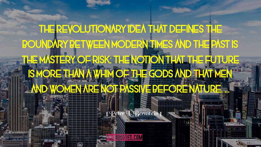 Gods Of Midtown quotes by Peter L. Bernstein
