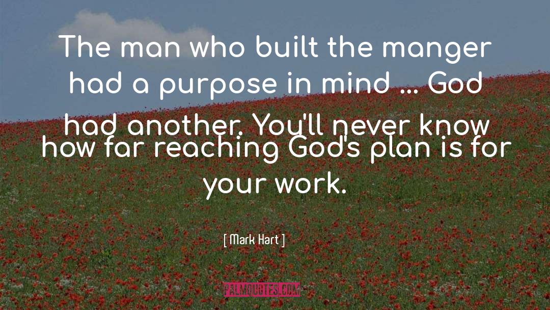 Gods Plan quotes by Mark Hart