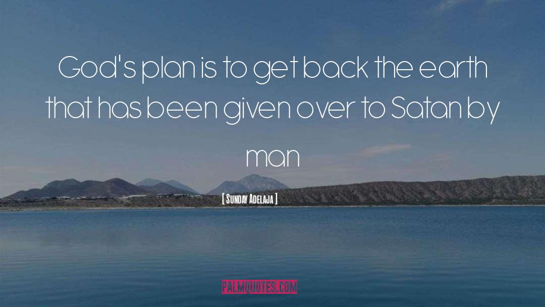 Gods Plan quotes by Sunday Adelaja