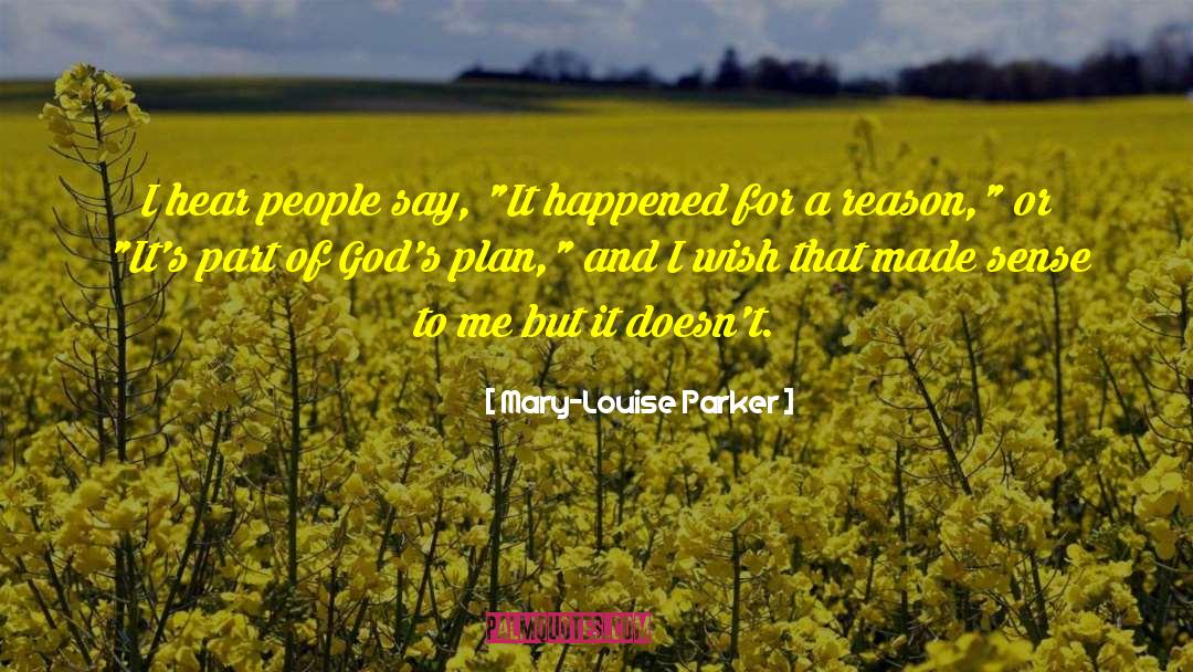 Gods Plan quotes by Mary-Louise Parker