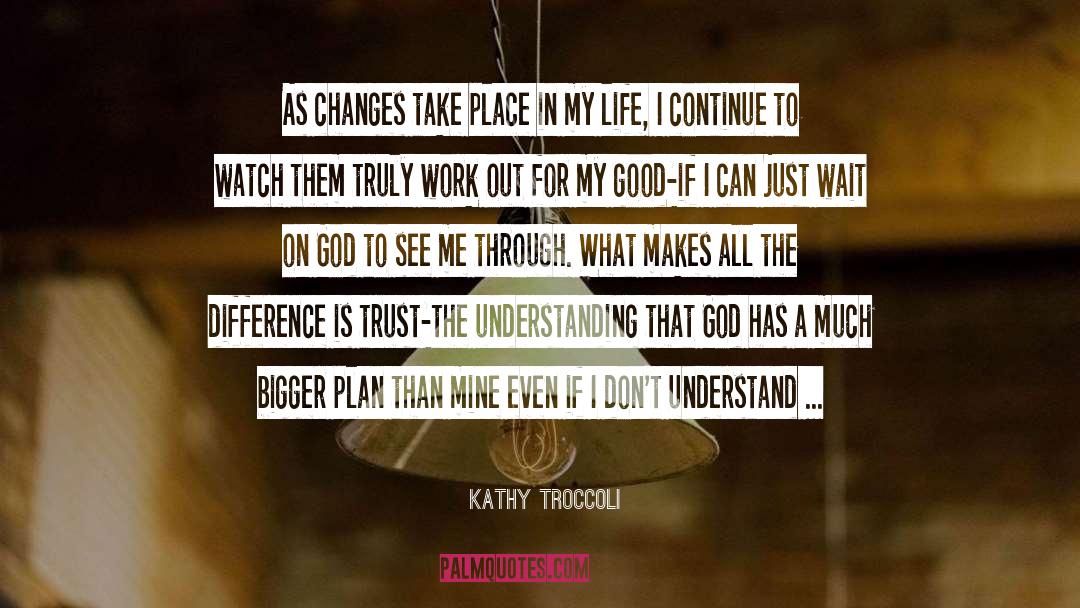 Gods Plan Vs My Plan quotes by Kathy Troccoli