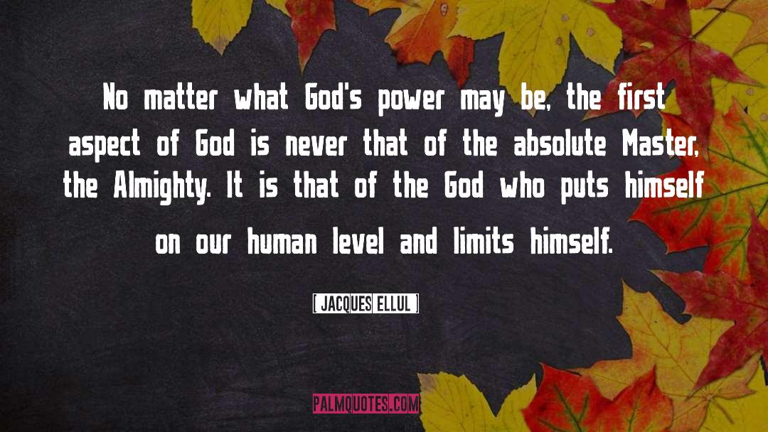 Gods Power quotes by Jacques Ellul