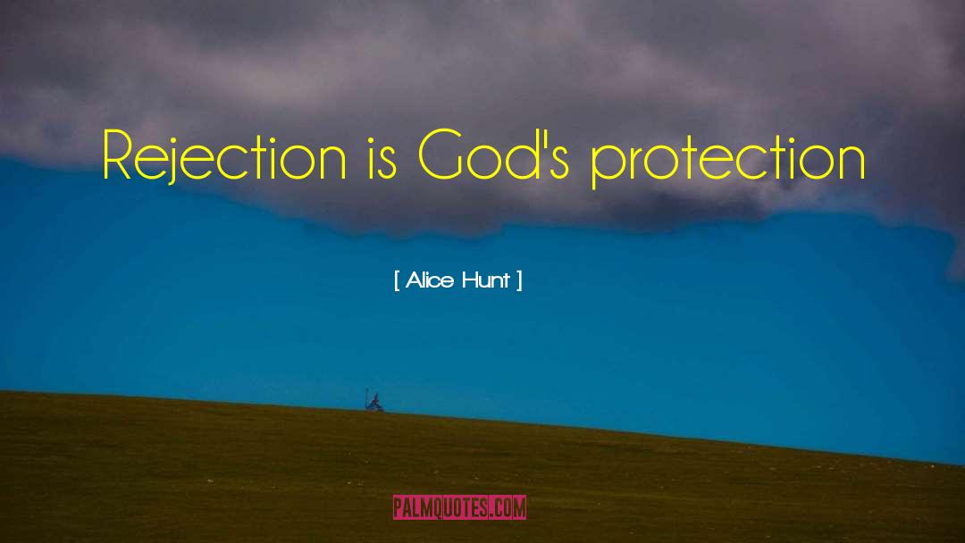 Gods Protection quotes by Alice Hunt