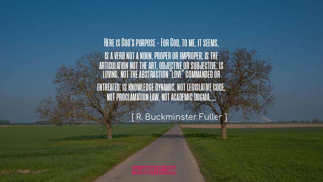 Gods Purpose quotes by R. Buckminster Fuller