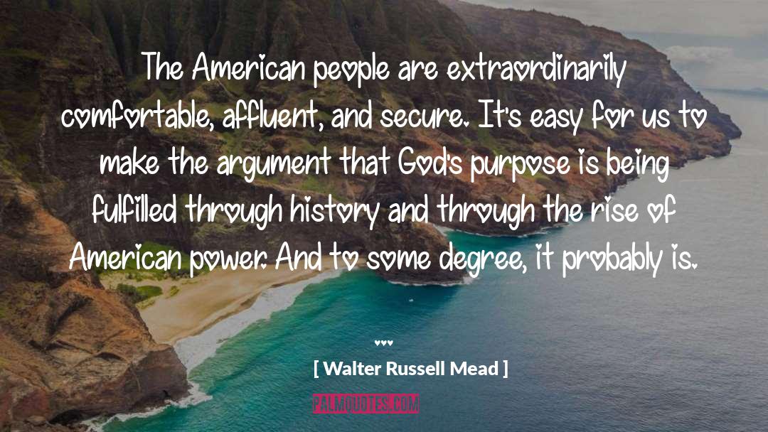 Gods Purpose quotes by Walter Russell Mead
