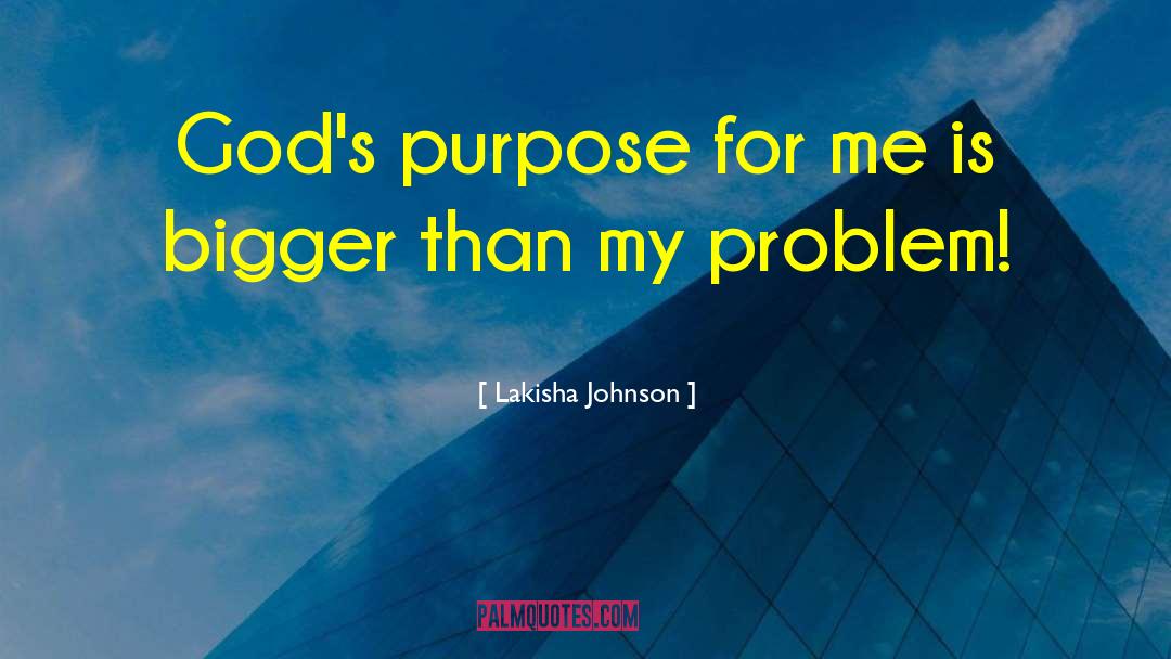 Gods Purpose quotes by Lakisha Johnson