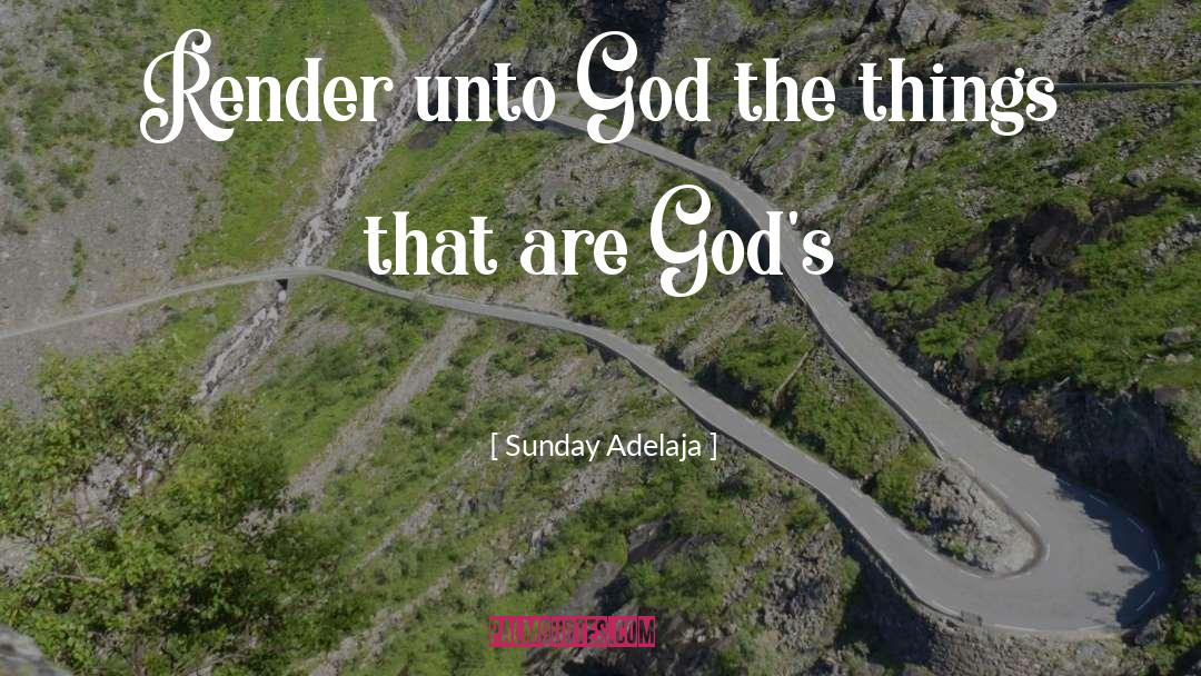 Gods quotes by Sunday Adelaja