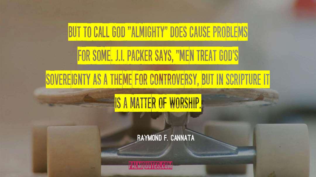 Gods Sovereignty quotes by Raymond F. Cannata