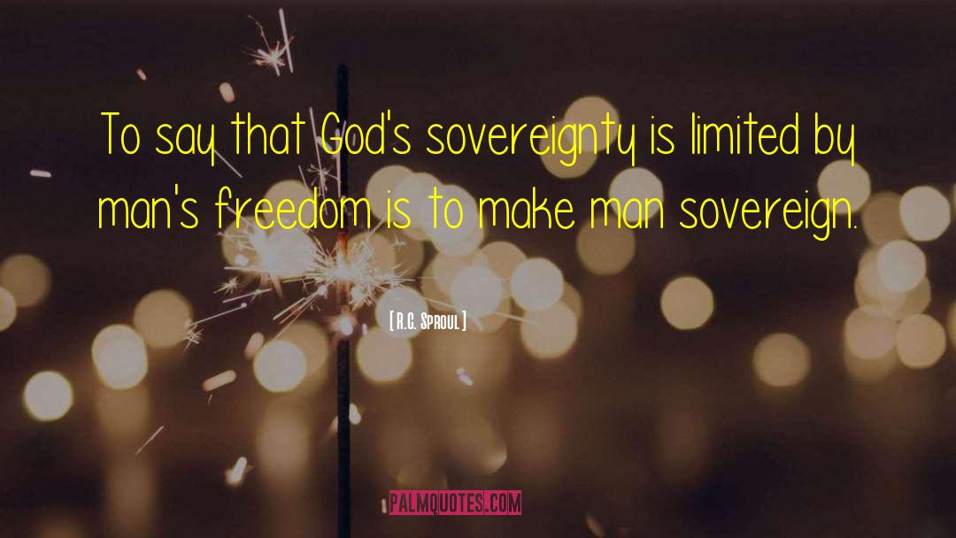 Gods Sovereignty quotes by R.C. Sproul