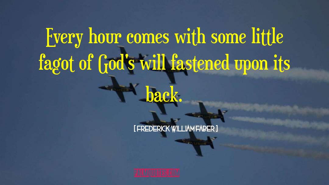 Gods Will quotes by Frederick William Faber