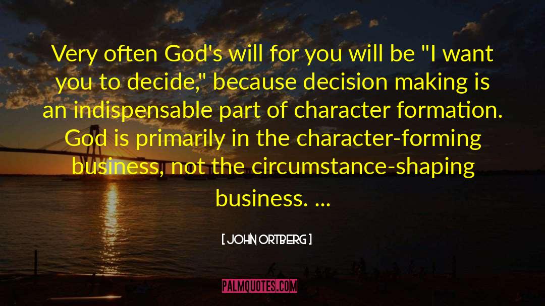 Gods Will quotes by John Ortberg