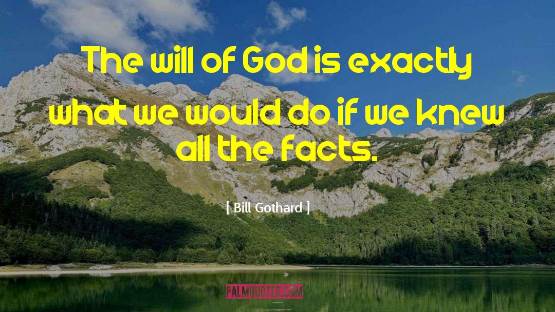 Gods Will quotes by Bill Gothard