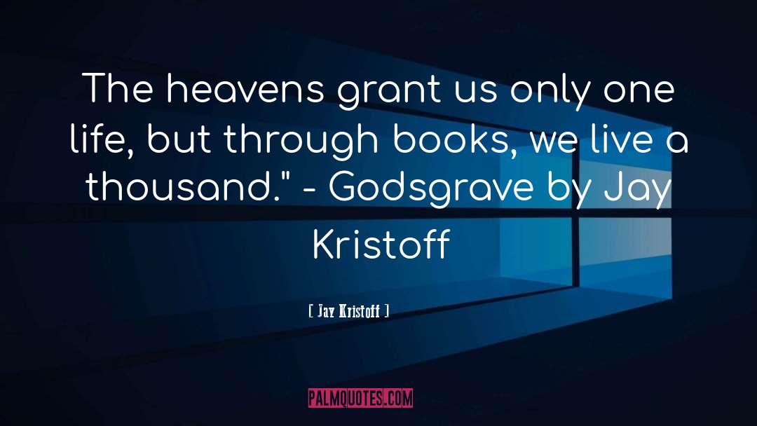 Godsgrave quotes by Jay Kristoff