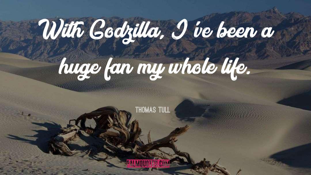 Godzilla quotes by Thomas Tull