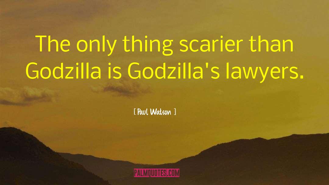 Godzilla quotes by Paul Watson