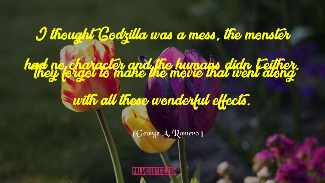 Godzilla quotes by George A. Romero