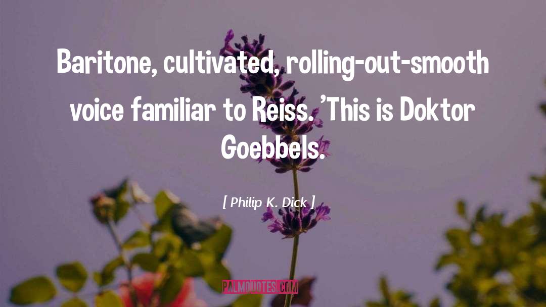 Goebbels quotes by Philip K. Dick