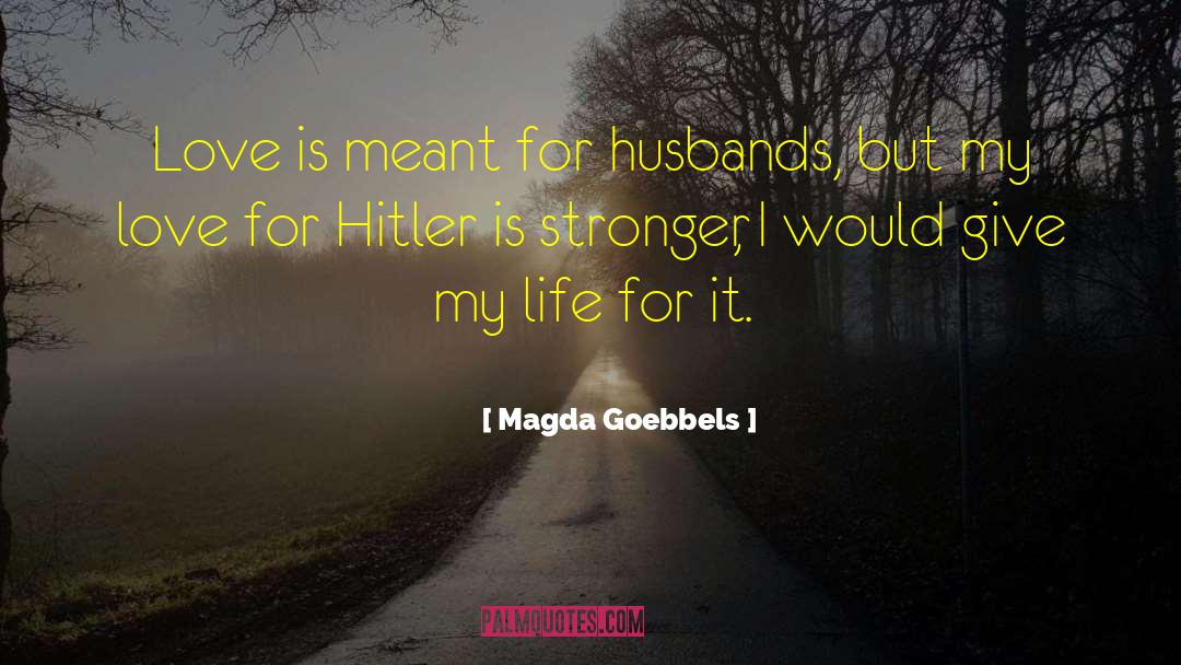 Goebbels quotes by Magda Goebbels