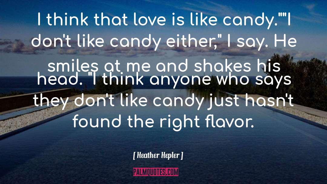 Goelitz Candy Company quotes by Heather Hepler