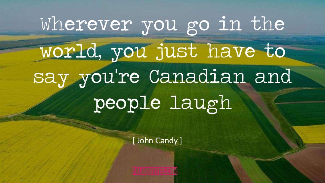 Goelitz Candy Company quotes by John Candy