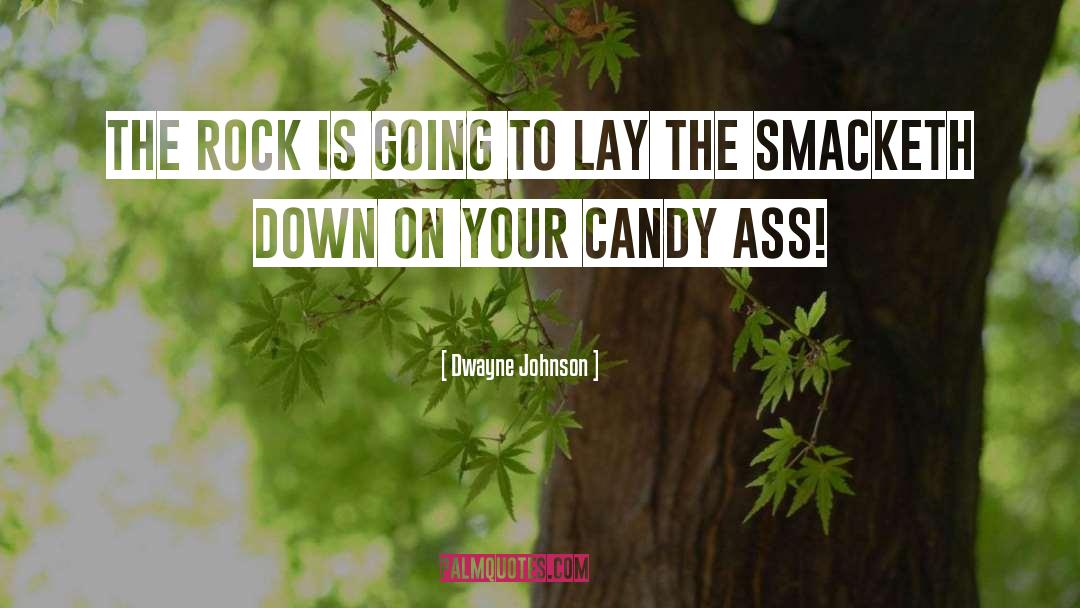 Goelitz Candy Company quotes by Dwayne Johnson