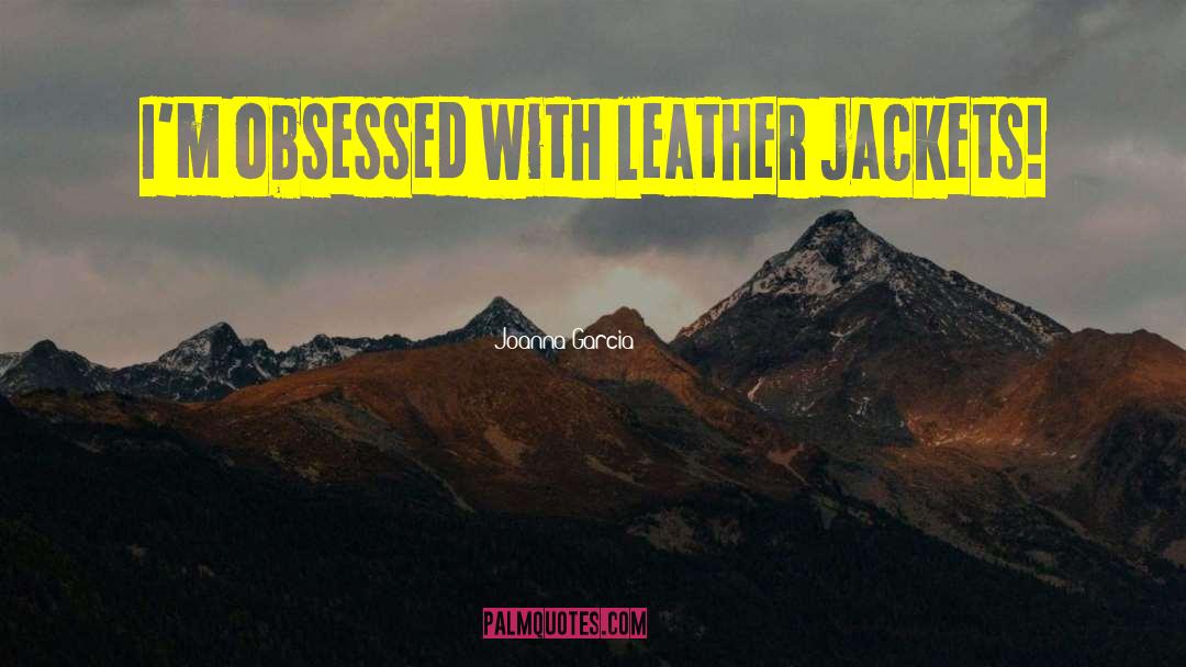 Goertzen Leather quotes by Joanna Garcia