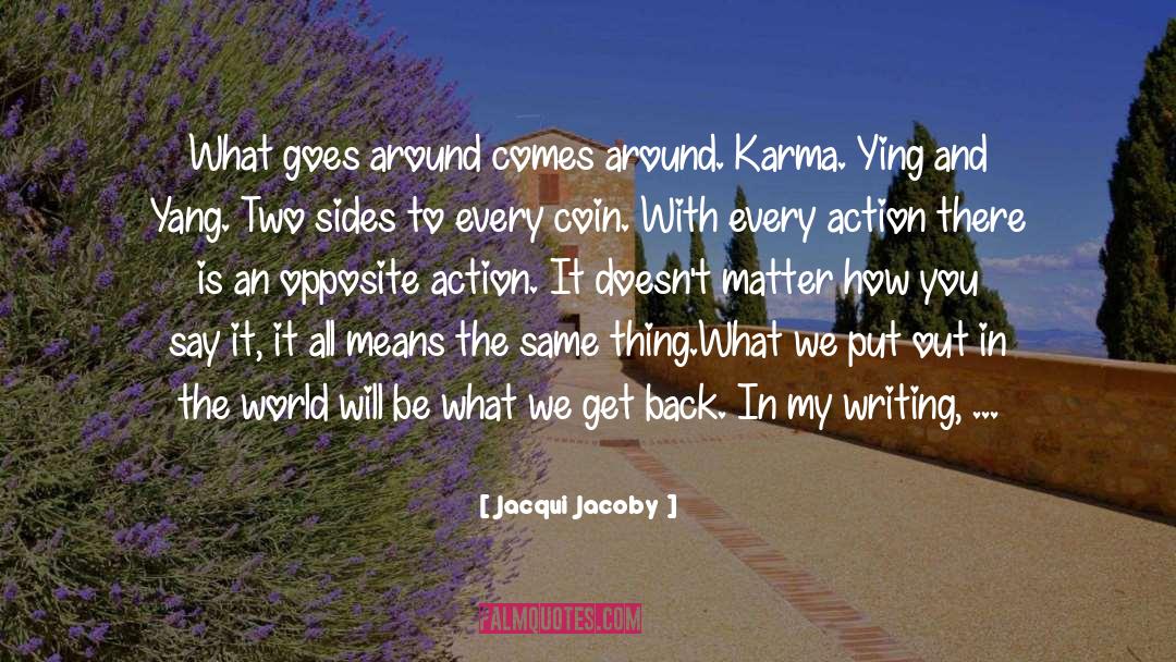 Goes Around Comes Around quotes by Jacqui Jacoby
