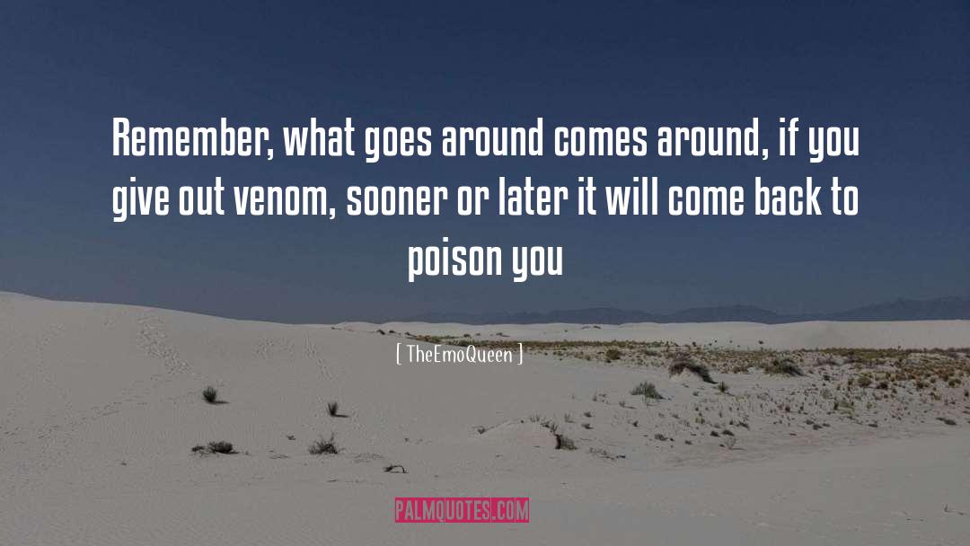 Goes Around Comes Around quotes by TheEmoQueen